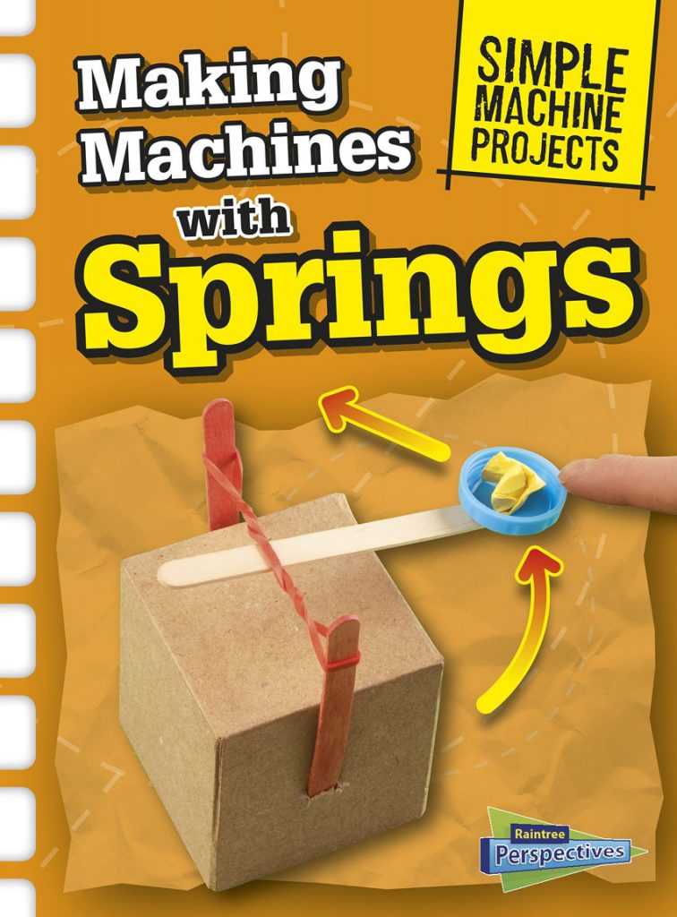 Making Machines with Springs (Simple Machine Projects) by Chris Oxlade